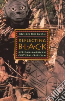 Reflecting Black libro in lingua di Dyson Michael Eric