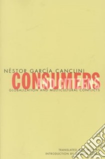 Consumers and Citizens libro in lingua di Canclini Nestor Garcia, Yudice George (TRN)
