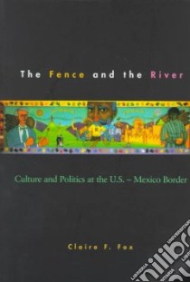 The Fence and the River libro in lingua di Fox Claire F., Claire Fox