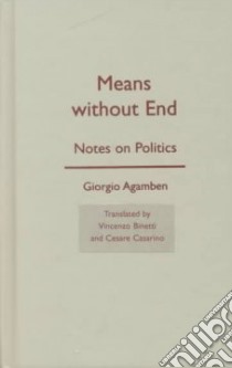 Means Without End libro in lingua di Agamben Giorgio, Binetti Vincenzo (TRN), Casarino Cesare (TRN)