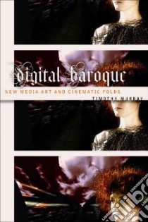 Digital Baroque libro in lingua di Murray Timothy