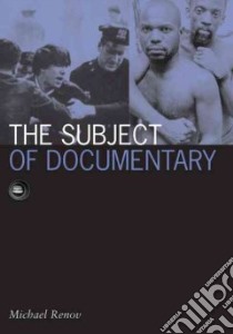 The Subject of Documentary libro in lingua di Renov Michael