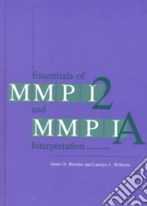 Essentials of Mmpi-2 and Mmpi-A Interpretation libro in lingua di Butcher James N., Williams Carolyn L., Fowler Raymond D. (FRW)