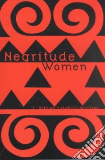 Negritude Women libro in lingua di Sharpley-Whiting T. Denean