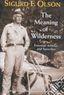 The Meaning of Wilderness libro in lingua di Olson Sigurd F., Backes David (EDT), Backes David