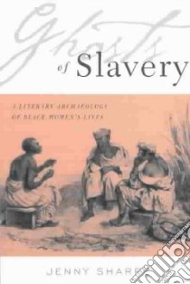 Ghosts of Slavery libro in lingua di Sharpe Jenny
