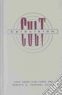 Cult Television libro in lingua di Gwenllian-Jones Sara (EDT), Pearson Roberta E. (EDT)