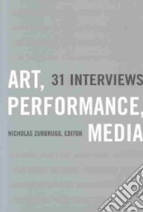 Art Performance Media libro in lingua di Zurbrugg Nicholas (EDT), Zurbrugg Anthony (INT)
