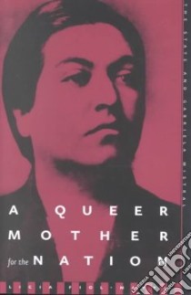 A Queer Mother for the Nation libro in lingua di Fiol-Matta Licia