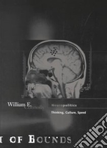 Neuropolitics libro in lingua di Connolly William E.