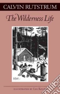 The Wilderness Life libro in lingua di Rutstrum Calvin, Kouba Les (ILT)