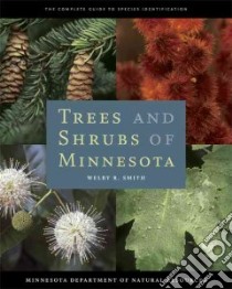 Trees and Shrubs of Minnesota libro in lingua di Smith Welby R.