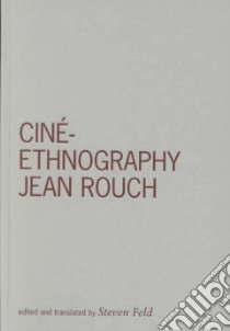 Cine-Ethnography libro in lingua di Feld Steven (EDT), Feld Steven (TRN), Rouch Jean, Feld Steven