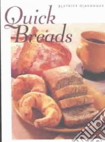 Quick Breads libro in lingua di Ojakangas Beatrice A., Sturman Sally (ILT)