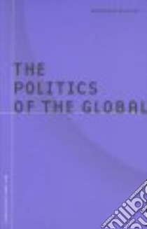 The Politics Of Global libro in lingua di Muppidi Himadeep
