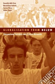 Globalization from Below libro in lingua di Della Porta Donatella (EDT), Andretta Massimillano (EDT), Mosca Lorenzo (EDT), Reiter Herbert (EDT)