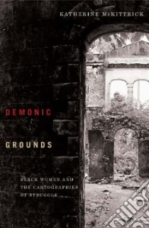 Demonic Grounds libro in lingua di Mckittrick Katherine