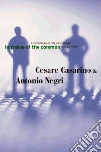 In Praise of the Common libro in lingua di Casarino Cesare, Negri Antonio