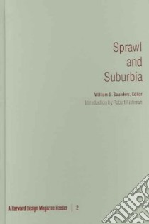 Sprawl And Suburbia libro in lingua di Saunders William S. (EDT), Fishman Robert (INT)