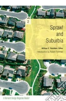 Sprawl And Suburbia libro in lingua di Saunders William S. (EDT), Fishman Robert (INT)