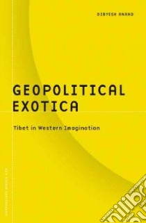 Geopolitical Exotica libro in lingua di Anand Dibyesh