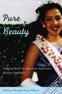 Pure Beauty libro in lingua di King-o'riain Rebecca Chiyoko
