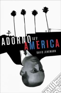 Adorno in America libro in lingua di Jenemann David
