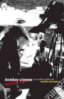 Bombay Cinema libro in lingua di Mazumdar Ranjani