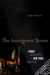 The Immigrant Scene libro in lingua di Haenni Sabine