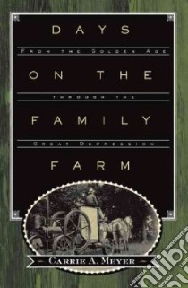Days on the Family Farm libro in lingua di Meyer Carrie A.