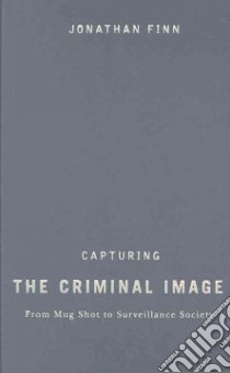 Capturing the Criminal Image libro in lingua di Finn Jonathan