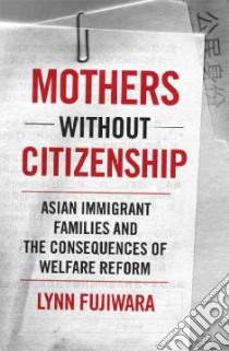 Mothers without Citizenship libro in lingua di Fujiwara Lynn