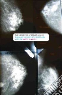 The Biopolitics of Breast Cancer libro in lingua di Klawiter Maren
