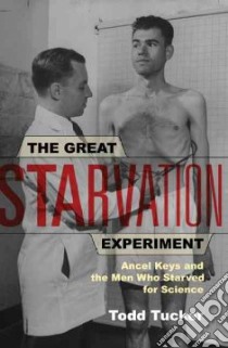 The Great Starvation Experiment libro in lingua di Tucker Todd