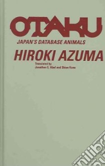 Otaku libro in lingua di Azuma Hiroki, Abel Jonathan E. (TRN), Kono Shion (TRN)
