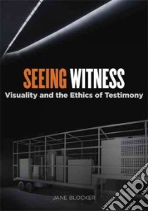Seeing Witness libro in lingua di Blocker Jane