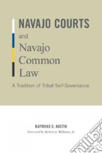 Navajo Courts and Navajo Common Law libro in lingua di Austin Raymond D., Williams Robert A. Jr. (FRW)