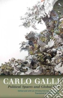 Political Spaces and Global War libro in lingua di Galli Carlo, Fay Elisabeth (TRN), Sitze Adam (EDT)