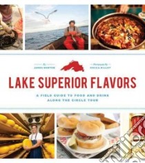 Lake Superior Flavors libro in lingua di Norton James, Dilley Becca (PHT)
