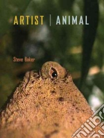 Artist Animal libro in lingua di Baker Steve