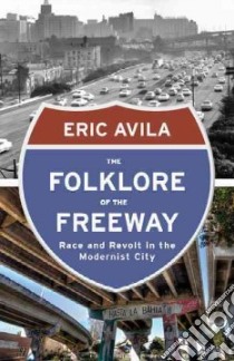 The Folklore of the Freeway libro in lingua di Avila Eric