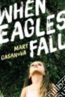 When Eagles Fall libro in lingua di Casanova Mary