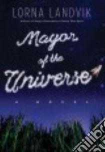 Mayor of the Universe libro in lingua di Landvik Lorna