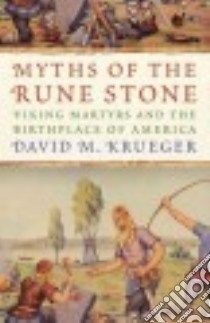 Myths of the Rune Stone libro in lingua di Krueger David M.