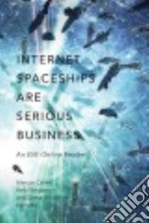 Internet Spaceships Are Serious Business libro in lingua di Carter Marcus (EDT), Bergstrom Kelly (EDT), Woodford Darryl (EDT)