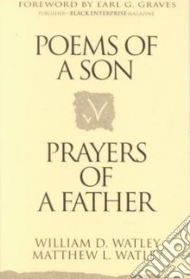 Poems of a Son, Prayers of a Father libro in lingua di Watley Matthew L., Watley William D.