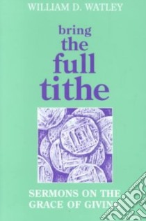 Bring the Full Tithe libro in lingua di Watley William D.