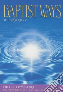 Baptist Ways libro in lingua di Leonard Bill J.
