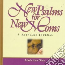 New Psalms for New Moms libro in lingua di Olson Linda Ann