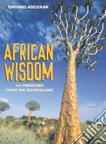 African Wisdom libro in lingua di Adelekan Tokunboh